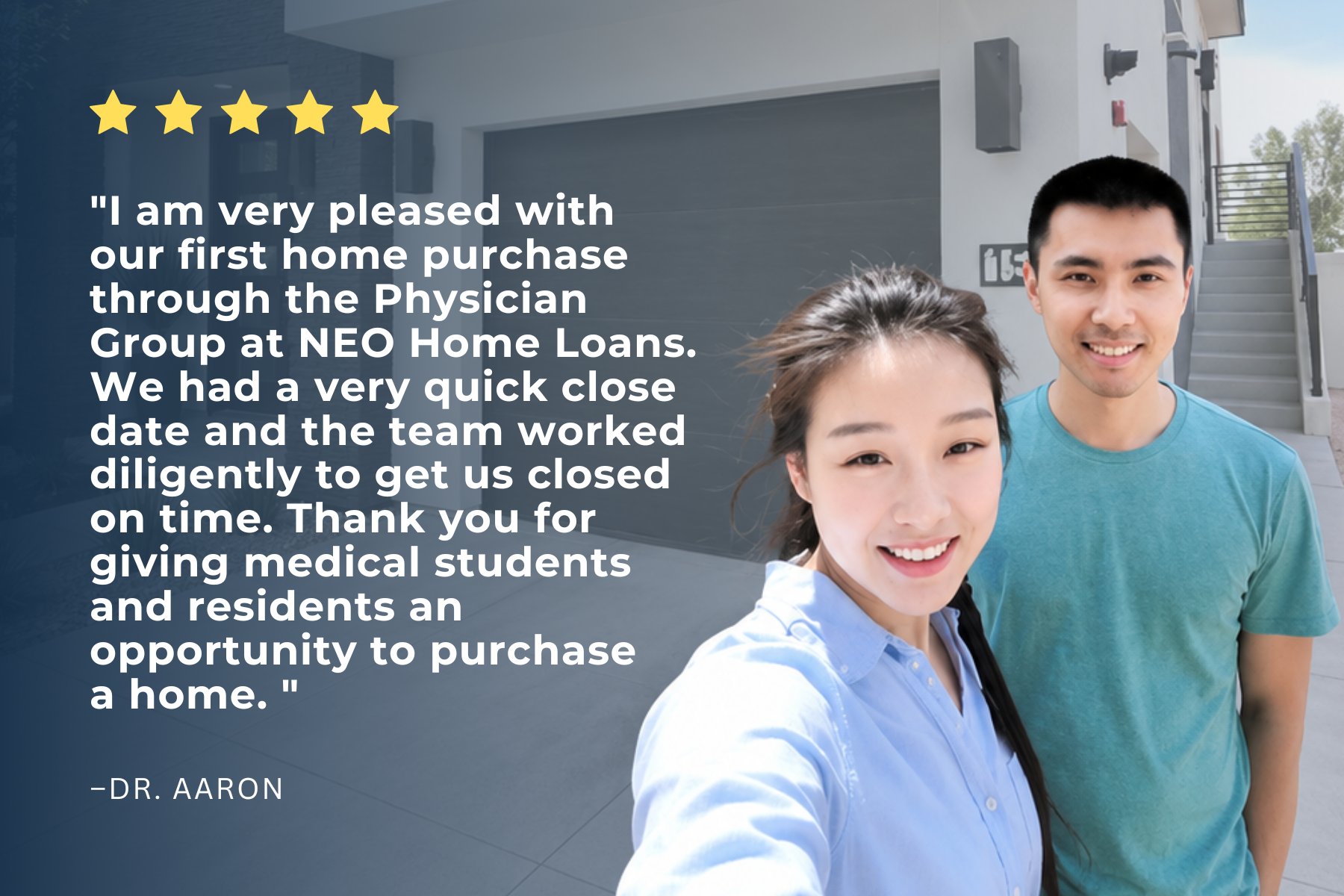Five-star review from Dr. Aaron: very pleased with our first home purchase through the Physician Group at NEO Home Loans.